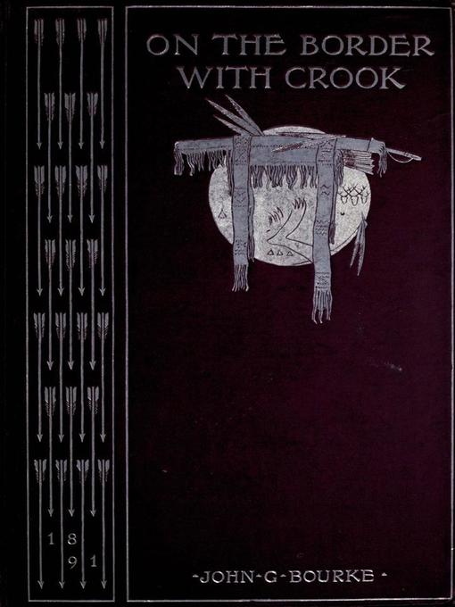 Title details for On the Border With Crook by John G. Bourke - Available